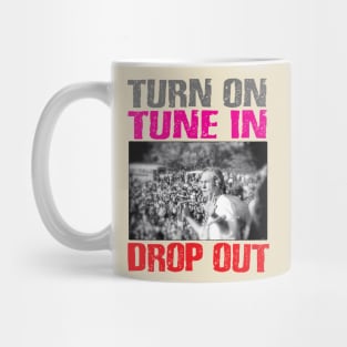 Turn on, tune in, drop out Mug